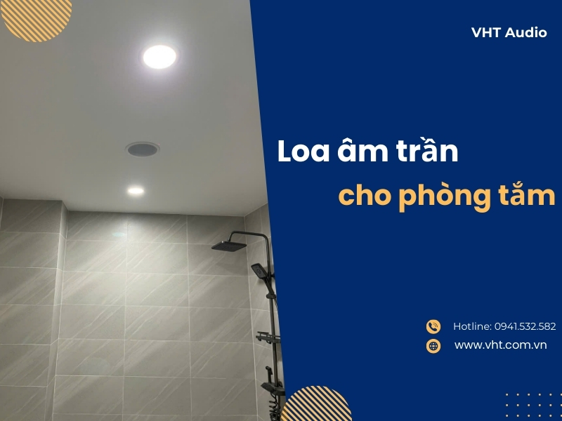 Loa âm trần cho phòng tắm