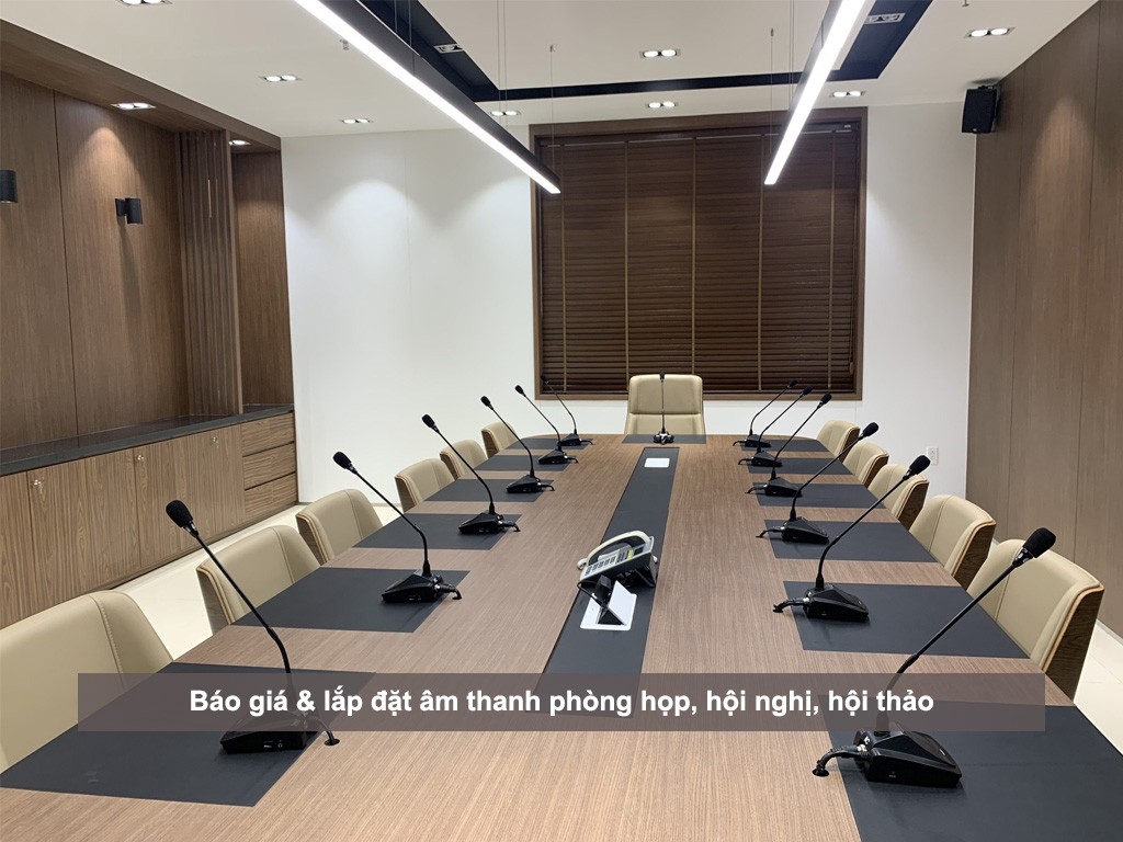 Báo giá & lắp đặt âm thanh phòng họp, hội nghị, hội thảo