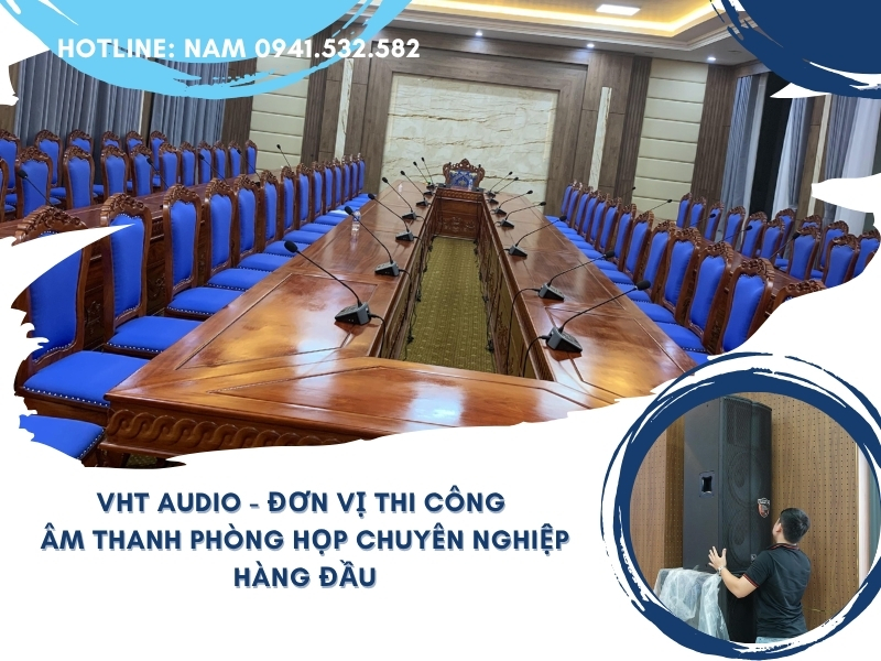 VHT Audio - Đơn Vị Thi Công Âm Thanh Phòng Họp Chuyên Nghiệp Hàng Đầu