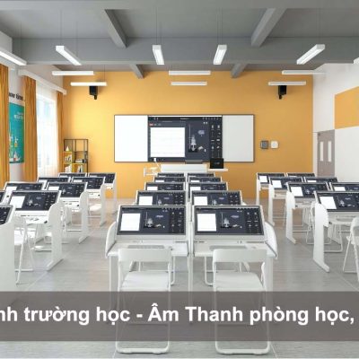 Âm thanh trường học - Âm Thanh phòng học, lớp học