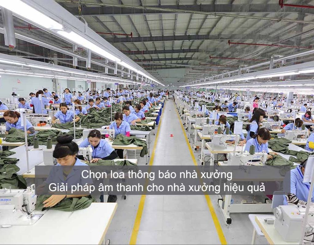 Chọn loa thông báo nhà xưởng – Giải pháp âm thanh cho nhà xưởng hiệu quả